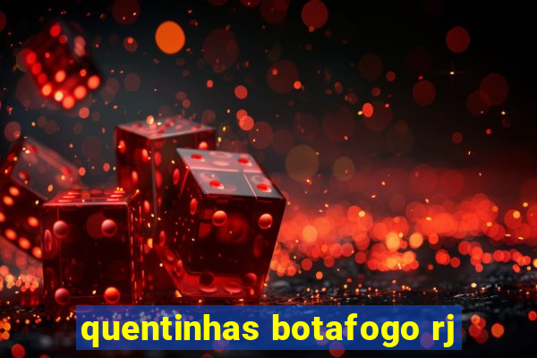 quentinhas botafogo rj